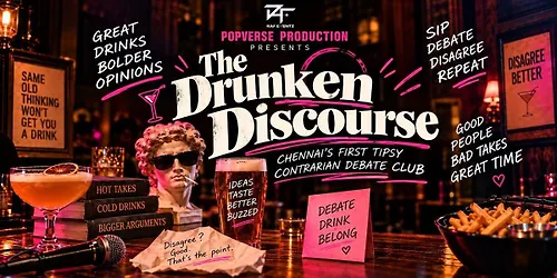 THE DRUNKEN DISCOURSE -TIPSY DEBATE