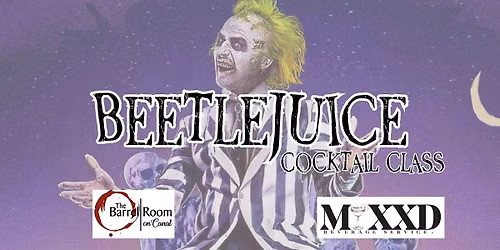 Beetlejuice Halloween Cocktail Class by MIXXD