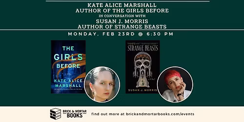 Kate Alice Marshall (THE GIRLS BEFORE), in conversation with Susan J. Morris (STRANGE BEASTS)!