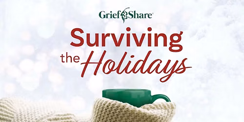 GriefShare Surviving the Holidays