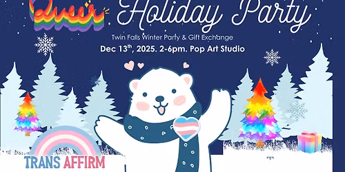 Queer Holiday Party & Gift Exchange: Twin Falls