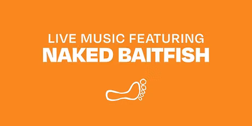 Live music featuring Naked Baitfish