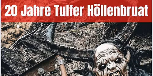 20 j\u00e4hriges Jubil\u00e4um Tulfer H\u00f6llenbruat