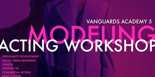 Jsalas x Vanguads Modeling and Acting Workshop