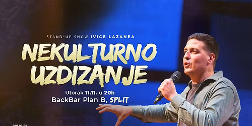 RASPRODANO! "Nekulturno uzdizanje" u Splitu (BackBar): stand-up show Ivice Lazanea