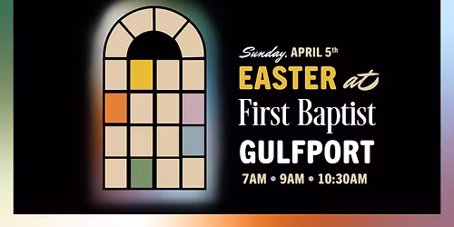Easter at First Baptist Gulfport
