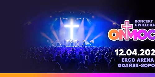 Koncert uwielbienia ON MOC\u0104 | 12.04.2026