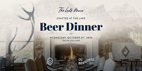 Crafted at the Lake: Ol\u2019 Beautiful & Establishment Beer Dinner
