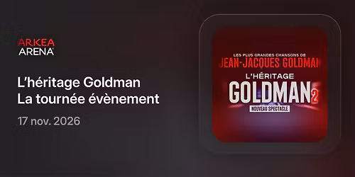 L'h\u00e9ritage Goldman 2 - La Tourn\u00e9e \u00e9v\u00e8nement