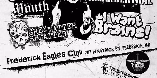 Heroes Unsung, Meanderthal, Grey Matter Splatter, Charged Youth & I Want Brains! @ Eagle Club 