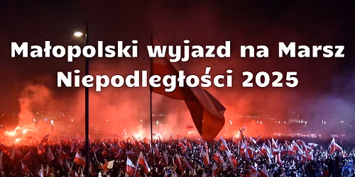 Ma\u0142opolski wyjazd na Marsz Niepodleg\u0142o\u015bci 2025