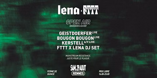 LENA x FTTT | QUINC\u00c9 OPEN AIR - Bougon Bougon live, Geistdoerfer live, Kerstell A\/V live