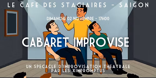 CABARET IMPROVIS\u00c9 - Spectacle d'improvisation th\u00e9\u00e2trale par Les Xinpromptus