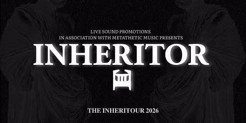 INHERITOR + LACERTA + GROVE WARDEN @ UNDERGROUND | 09\/04\/26
