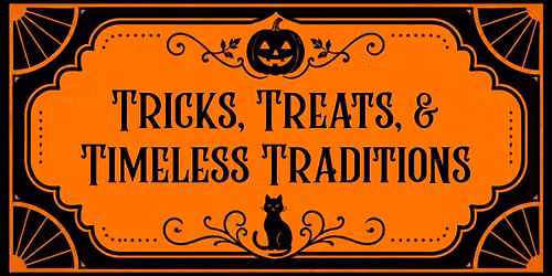 Tricks, Treats, and Timeless Traditions