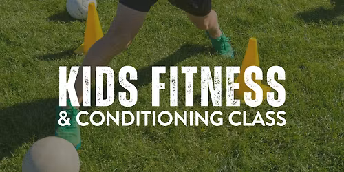 Kids Fitness & Conditioning Class
