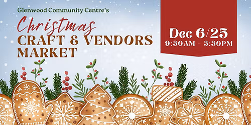 Glenwood Community Centre's Annual Christmas Craft & Vendors Market