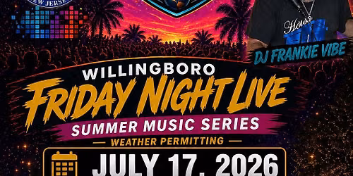 WILLINGBORO FRIDAY NIGHT LIVE - SUMMER MUSIC SERIES