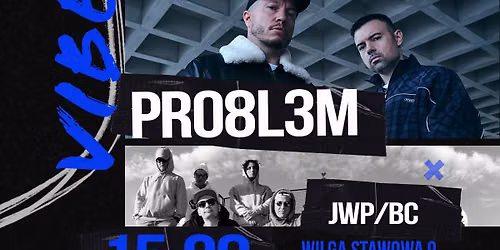 PRO8L3M x LOUIS VILLAIN x JWP\/BC 15.08 | VIBE: Przysta\u0144 Wilga
