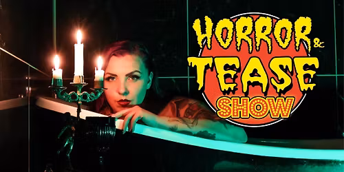 Horror & Tease show 2026