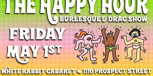 Maurice Mantini's Happy Hour Show (An Evening of Drag & Burlesque)