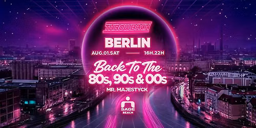 Throwback BERLIN - Back to 80s, 90s & 00s at SAGE