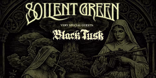 SOILENT GREEN (US) & BLACK TUSK (US) 6.6.2026