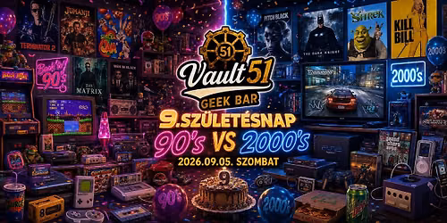 \ud83c\udfae Vault 51 \u2013 9. sz\u00fclet\u00e9snap 90\u2019s vs 2000\u2019s
