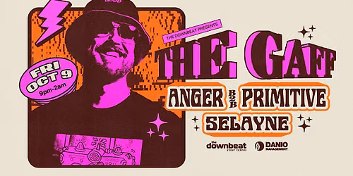 The Downbeat Presents:  The Gaff, Anger B2B Primitive, Selayne