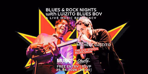 BLUES & ROCK NIGHTS with LUIZITO BLUES BOY @LIBERTY FEAT. MICHELE CUSCITO | FREE ENTRY - RSVP
