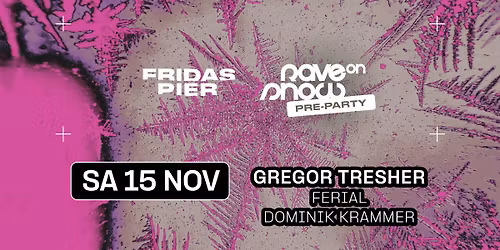 RAVE ON SNOW PRE-PARTY: GREGOR TRESHER | DOMINIK KRAMMER | FERIAL
