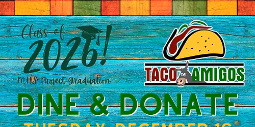 MHS Project Graduation Dine & Donate- Taco Amigos