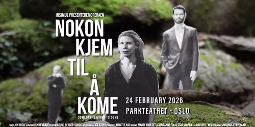 Nokon kjem til \u00e5 kome - ein kammeropera