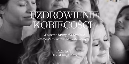 UZDROWIENIE KOBIECO\u015aCI - Tantra dla Kobiet z elem. ustawie\u0144 systemowych | Anna Soko\u0142ek