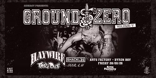 🚨 POSTPONED NEW DATE TO BE ANNOUNCED 🚨 GROUND ZERO 05 ft. HAYWIRE (USA) - Byron Bay
