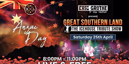 ANZAC Day with Great Southern Land \u2013 Icehouse Tribute