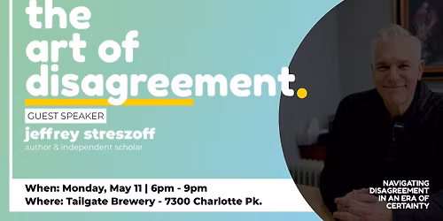 The Art of Disagreement with Jeffrey Streszoff