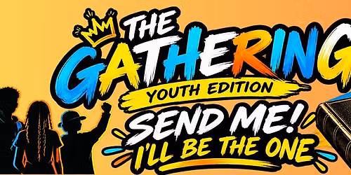 The Gathering - YOUTH EDITION!