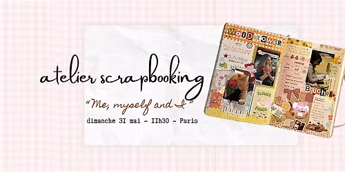 Atelier scrapbooking - Me, myself and I