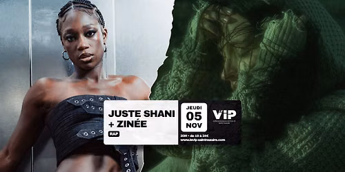 Juste Shani + Zinée en concert au VIP