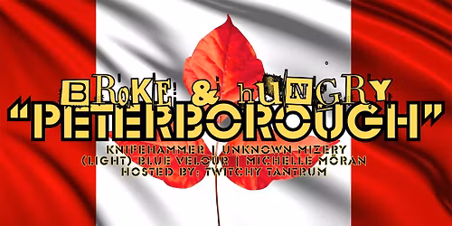 BROKE & HUNGRY "PETERBOROUGH": KNIFEHAMMER, KING MIZO, (LIGHT)BLUE VELOUR, MICHELLE M\u00d6RAN & ttt!