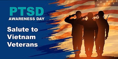 PTSD Awareness Day: Salute to Vietnam Veterans