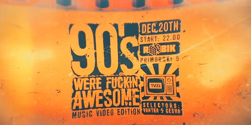 90's Were F*ckin Awesome