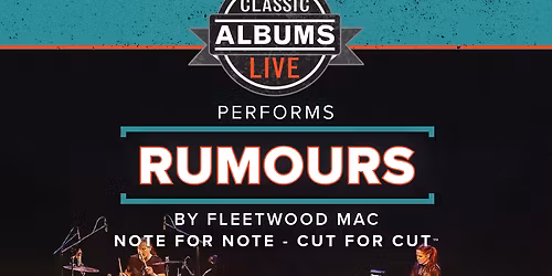 Classic Albums Live Performs Fleetwood Mac's - Rumours at McCain Auditorium