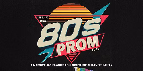 23rd Annual 80s Prom Night at Cains Ballroom