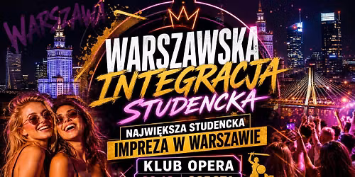 Warszawska Integracja Studencka \u2606 Najwi\u0119ksza Impreza w Stolicy \u2606 03.10 \u2606 Klub Opera \u2606