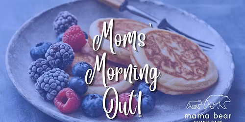 \ud83d\udc3b\ud83d\udc99 Moms' Morning Out