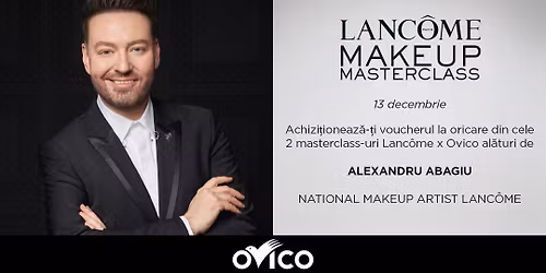 LANC\u00d4ME x OVICO TE INVITA LA MAKEUP MASTERCLASS BY ALEXANDRU ABAGIU!