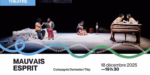 [TH\u00c9\u00c2TRE] Mauvais esprit - Compagnie Demesten Titip
