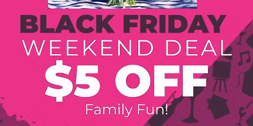 Black Friday-$5 Off Family Fun